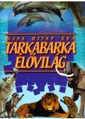 Kiss Bitay Éva - Tarkabarka élővilág