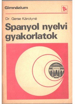 Gerse Károlyné - Spanyol nyelvi gyakorlatok,  1988 antikvár könyv