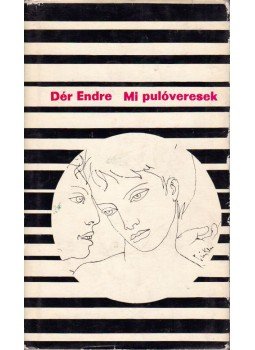 Dér Endre - Mi pulóveresek (dedikált) Dér Endre - Mi pulóveresek (dedikált), Budapest 1972 antikvár könyv