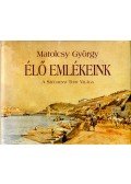 Matolcsy György - Élő emlékeink (dedikált)