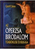 Győrfi János - Az Óperzsa birodalom tündöklése és bukása (dedikált)