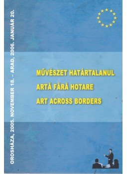 Olasz Sándor, Serban Dumitru, Kocsis Rudolf - Művészet határtalanul Olasz Sándor, Serban Dumitru, Kocsis Rudolf - Művészet határtalanul, Orosháza 2006 antikvár könyv