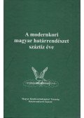 Gaál Gyula,Hautzinger Zoltán - A modernkori magyar határrendészet száztíz éve