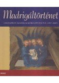 Elmer István - Madrigáltörténet