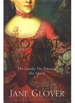 Jane Glover - Mozart's Women: His Family, His Friends, His Music, London 2005 antikvár könyv