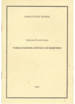 Szikoráné Kovács Eszter - Verselemzések szövegtani keretben Szikoráné Kovács Eszter - Verselemzések szövegtani keretben, Nyíregyháza 1999 antikvár könyv