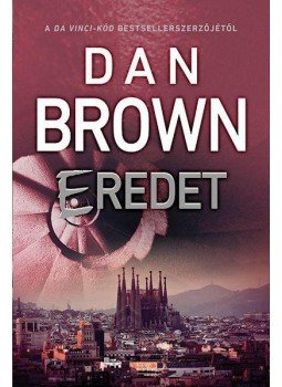 Dan Brown - Eredet Dan Brown - Eredet, Budapest 2018 antikvár könyv