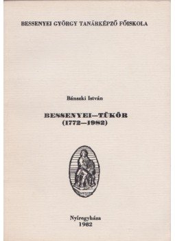 Bánszki István - Bessenyei-tükör, Nyíregyháza 1982 antikvár könyv
