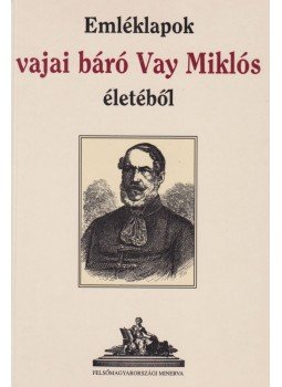 Petneki Áron - Emléklapok vajai báró Vay Miklós életéből, Miskolc 1999 antikvár könyv