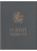 Csathó Kálmán,Gulácsy Irén,Harsányi Zsolt,Herczeg Ferenc,Kállay Miklós,Konek Emil,Kornis Gyula,Lukinich Imre,Scholtz Andor,Nemes Suhay Imre - Horthy Miklós