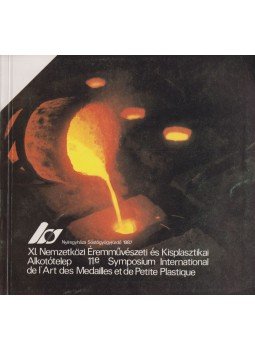 - XI. Nemzetközi Éremművészeti és Kisplasztikai Alkotótelep - XI. Nemzetközi Éremművészeti és Kisplasztikai Alkotótelep, Nyíregyháza 1987 antikvár könyv