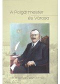 Dr. Csiszár Miklós  - A Polgármester és Városa