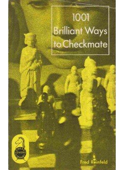 REINFELD, FRED - 1001 Brilliant Ways to Checkmate REINFELD, FRED - 1001 Brilliant Ways to Checkmate, 0 antikvár könyv