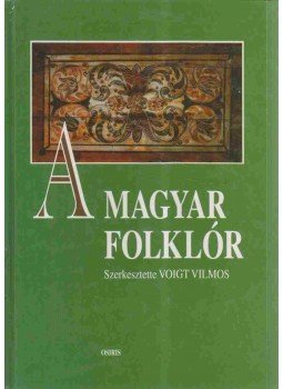 Voigt Vilmos - A magyar folklór Voigt Vilmos - A magyar folklór, Budapest 1998 antikvár könyv
