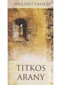 Paulinyi Tamás - Titkos arany