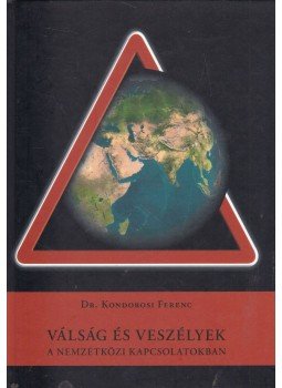 Kondorosi Ferenc Dr. - Válság és veszélyek,  2009 antikvár könyv
