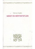 Molnos Angéla - Szent és sérthetetlen