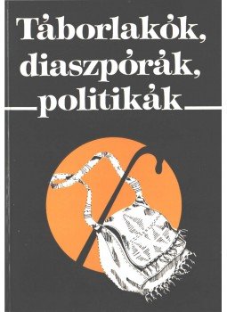 Sik Endre, Tóth Judit - Táborlakók, diaszpórák, politikák, Budapest 1996 antikvár könyv