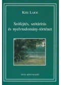 Kiss Lajos - Szófejtés, szótárírás és nyelvtudomány-történet