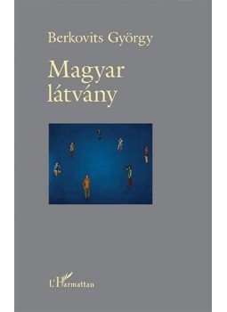 Berkovits György - Magyar látvány Berkovits György - Magyar látvány, Budapest 2017 antikvár könyv