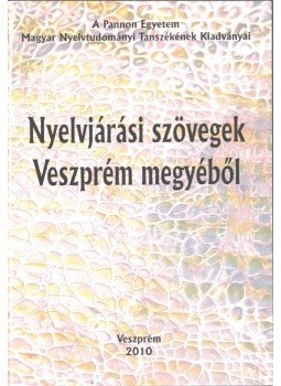 H. Tóth Tibor - Nyelvjárási szövegek Veszprém megyéből, Veszprém 2010 antikvár könyv