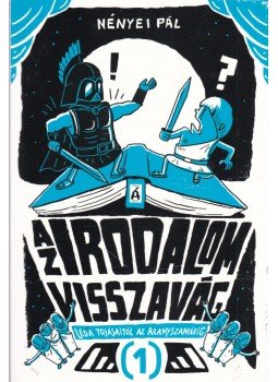 NÉNYEI PÁL - Az irodalom visszavág 1. NÉNYEI PÁL - Az irodalom visszavág 1., Budapest 2016 antikvár könyv