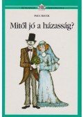 Hauck, Paul - Mitől jó a házasság?