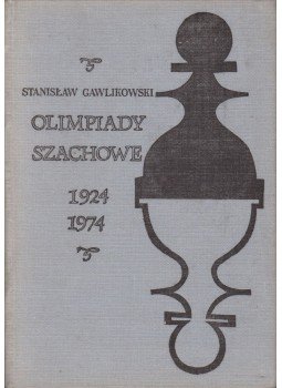 Stanislaw Gawlikowski - Olimpiady szachowe 1924-1974, Warszawa 1978 antikvár könyv