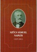 Kilián István,Dobrossy István - Szűcs Sámuel naplói (1835-1864)
