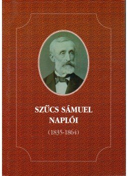Kilián István, Dobrossy István - Szűcs Sámuel naplói (1835-1864) Kilián István, Dobrossy István - Szűcs Sámuel naplói (1835-1864), Miskolc 2003 antikvár könyv