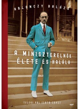 Ablonczy Balázs - A miniszterelnök élete és halála Ablonczy Balázs - A miniszterelnök élete és halála, Budapest 2018 antikvár könyv