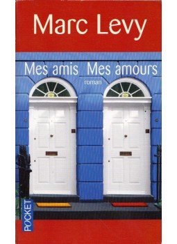 Marc Levy - Mes amis - Mes amours Marc Levy - Mes amis - Mes amours, Paris 2007 antikvár könyv
