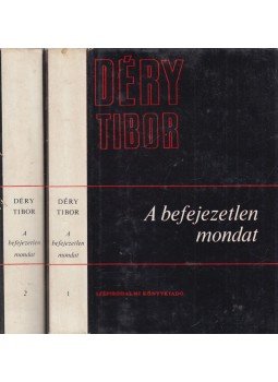 Déry Tibor - A befejezetlen mondat I-II. Déry Tibor - A befejezetlen mondat I-II., Budapest 1974 antikvár könyv
