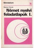 Szanyi Gyula - Német nyelvi feladatlapok I.