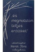 Hendi Ilma (vál.) - "...És megmutatom teljes erőtöket"