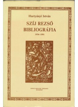 Hartyányi István - Szíj Rezső bibliográfia 1934-1991 Hartyányi István - Szíj Rezső bibliográfia 1934-1991, Budapest 1993 antikvár könyv