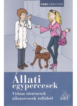 Temesváry Kriszta, Králik Helga - Állati egypercesek Temesváry Kriszta, Králik Helga - Állati egypercesek, Budapest 2010 antikvár könyv