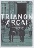 Kunt Gergely,L. Balogh Béni,Scmidt Anikó - Trianon arcai