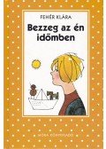 Fehér Klára - Bezzeg az én időmben