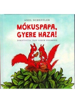 Scheffler, Axel - Mókuspapa, gyere haza! Scheffler, Axel - Mókuspapa, gyere haza!, Budapest 2018 antikvár könyv