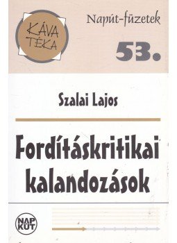 Szalai Lajos - Fordításkritikai kalandozások Szalai Lajos - Fordításkritikai kalandozások, Budapest 0 antikvár könyv