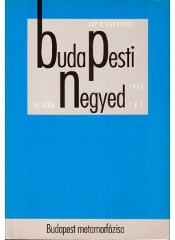 Mihancsik Zsófia - Budapesti Negyed IV.évf. 1996/4. 1996 Tél Mihancsik Zsófia - Budapesti Negyed IV.évf. 1996/4. 1996 Tél, Budapest 1996 antikvár könyv