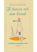 Mireille Guiliano - A francia nők nem híznak