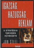 Steel, Jon - Igazság, hazugság, reklám