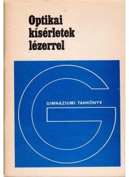 Papp Györgyné - Optikai kísérletek lézerrel, Budapest 1985 antikvár könyv