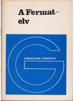 Tasnádi Péterné - A Fermat-elv Tasnádi Péterné - A Fermat-elv, Budapest 1983 antikvár könyv