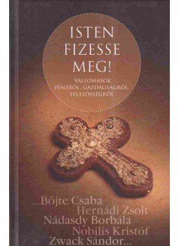 Szőnyi Szilárd - Isten fizesse meg! Szőnyi Szilárd - Isten fizesse meg!, 2013 antikvár könyv