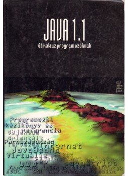 Nyékyné Gaizler Judit (szerk.), Kozsik Tamás, Lakatos Attila - Java 1.1 útikalauz programozóknak Nyékyné Gaizler Judit (szerk.), Kozsik Tamás, Lakatos Attila - Java 1.1 útikalauz programozóknak, Budapest 1998 antikvár könyv