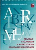Ugry Kornélné Hegedüs Annamária - Feladatgyűjtemény a számítógépes szövegszerkesztéshez