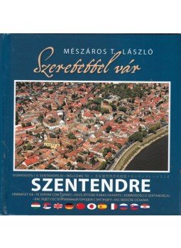 Mészáros T. László - Szeretettel vár Szentendre Mészáros T. László - Szeretettel vár Szentendre, null 2007 antikvár könyv